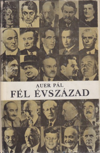 Auer P�l - F�l �vsz�zad - Esem�nyek, emberek