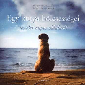Margaret H. Bonham - Egy kutya blcsessgei az let napos oldalrl