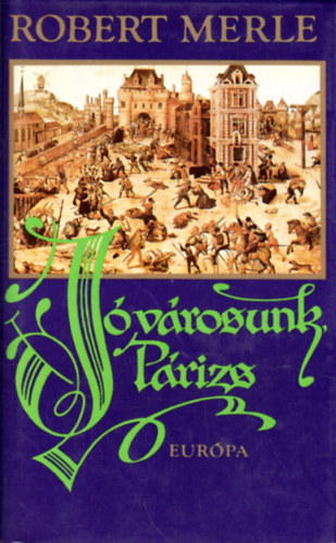 Robert Merle - J�v�rosunk, P�rizs
