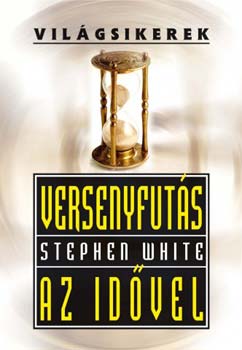 Stephen White - Versenyfuts az idvel