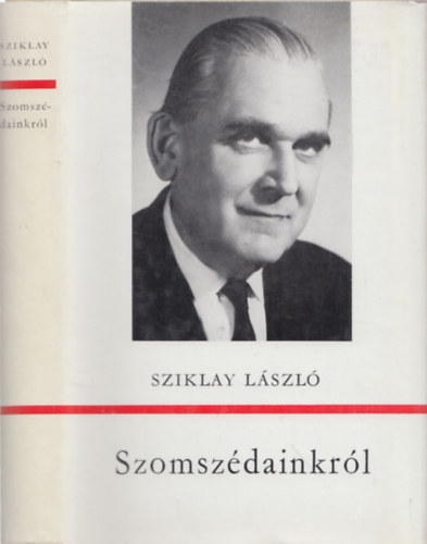 Sziklay Lszl - Szomszdainkrl (A kelet-eurpai irodalom krdsei) - DEDIKLT!