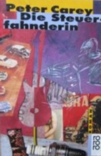 Peter Carey - Die Steuerfahnderin