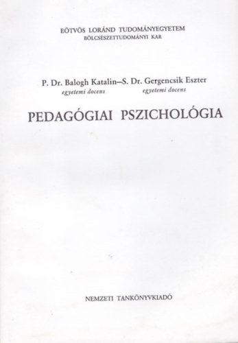 P. Dr. Balogh Katalin; S. Dr. Gergencsik Eszter - Pedagógiai-pszichológia