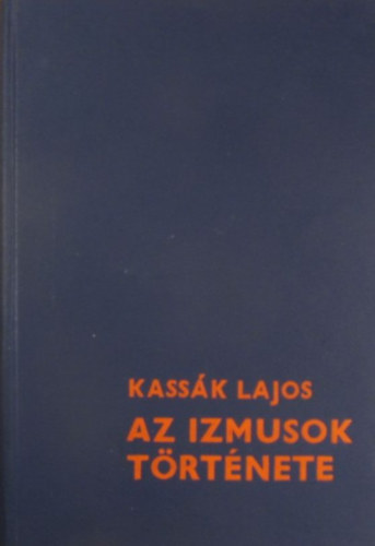 Kassk Lajos - Az izmusok trtnete