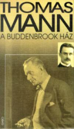 Thomas Mann - A Buddenbrook h�z