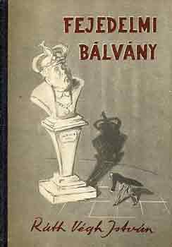 R�th-V�gh Istv�n - Fejedelmi b�lv�ny