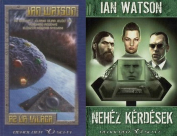 Ian Watson - 2 db Ian Watson Beholder Sci-fi: Az �r vil�ga + Neh�z k�rd�sek