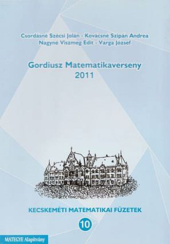 Kov�csn� Szip�n Andrea, Nagyn� Viszmeg Edit, Varga J�zsef Csord�sn� Sz�csi Jol�n - Gordiusz Matematikaverseny 2011