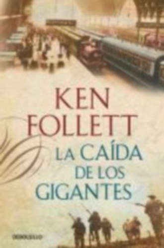 Ken Follett - La ca�da de los gigantes