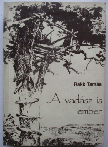 Rakk Tam�s - A vad�sz is ember