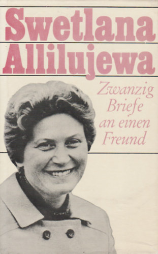 Swetlana Allilujewa - Zwanzig Briefe an einen Freund