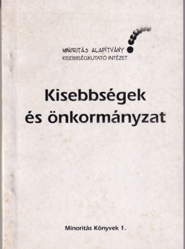 Tokaji Nagy Erzsbet  Szerk: Egyed Albert (szerk.) - Kisebbsgek s nkormnyzat - Minorits Knyvek 1. ( Az 1993. szeptember 27-29. kztt Szentendrn tartott konferencia eladsai s vitja )