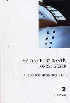 Lánczi-Molnár-Orbán-Orbán - Magyar konzervatív töprengések a posztkommunizmus ellen