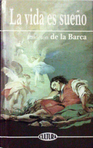 Pedro Caldern de la Barca - La vida es sueno