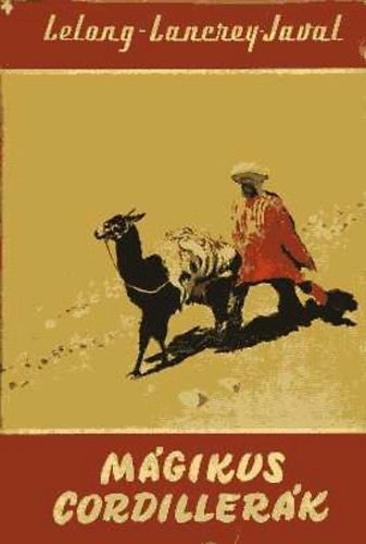 Lelong-Lancrey-Javal - Mágikus kordillerák