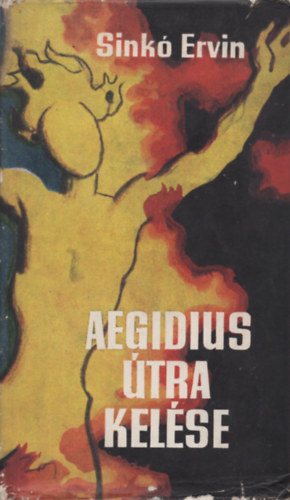 Sink� Ervin - Aegidius �tra kel�se �s m�s t�rt�netek