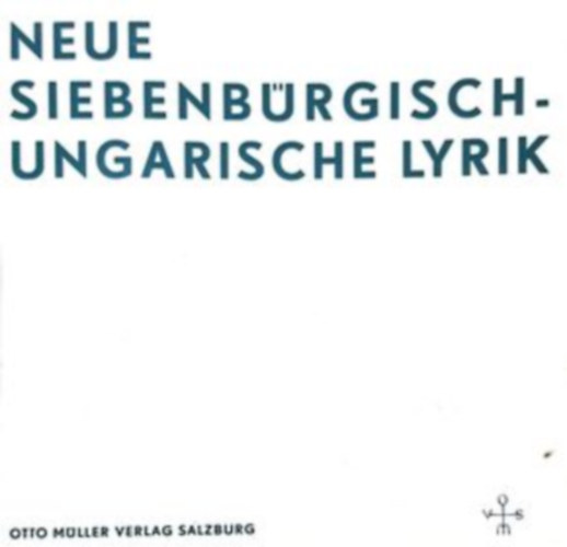 Neue Siebenbrgisch-Ungarische Lyrik (j erdlyi-magyar kltszet nmet nyelven)