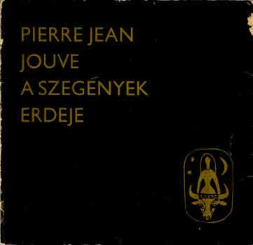 Pierre Jean Jouve - A szeg�nyek erdeje