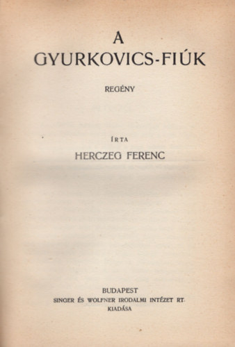 Herczeg Ferenc - A Gyurkovics-fi�k - Gyurka �s S�ndor