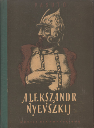 V.T. Pasuto - Alekszandr Nyevszkij és az orosz nép harca a függetlenségért a 13. században