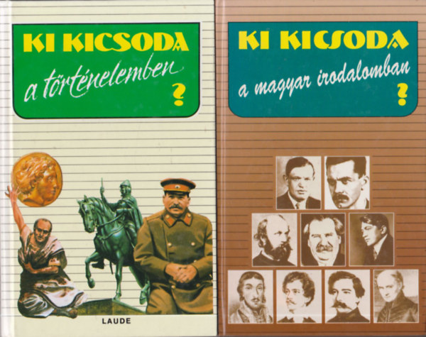 Ki kicsoda a történelemben? + Ki kicsoda a magyar irodalomban? (2 db)