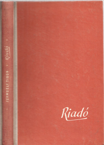 Szamuely Tibor - Riad� (V�logatott cikkek �s besz�dek) (el�sz� Kun B�l�t�l)