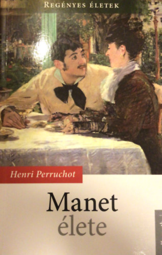 Henri Perruchot - Manet �lete