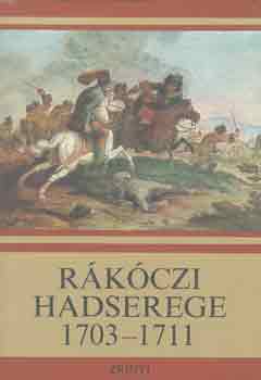 Bánkúti Imre - Rákóczi hadserege 1703-1711