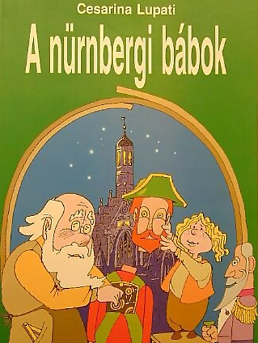 Cesarina Lupati - A nürnbergi bábok