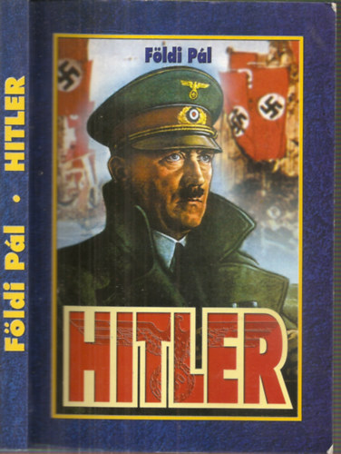 F�ldi P�l - Hitler a hadvez�r