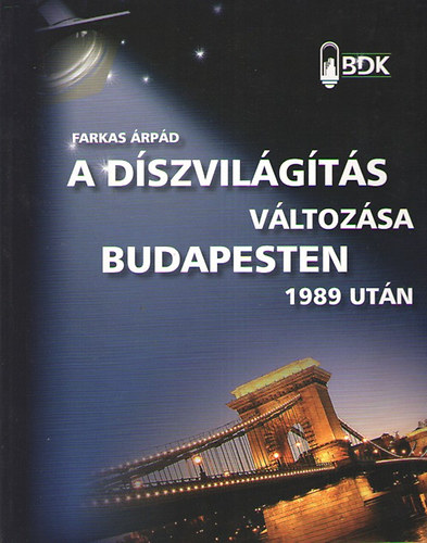 Farkas �rp�d - A d�szvil�g�t�s v�ltoz�sa Budapesten 1989 ut�n