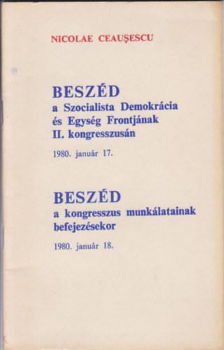 Nicolae Ceausescu - Beszd a Szocialista Demokrcia s Egysg Frontjnak II. kongresszusn Beszd a kongresszus munklatainak befejezsekor