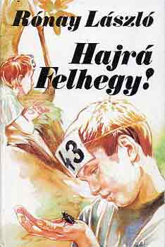 Rónay László - Hajrá Felhegy!