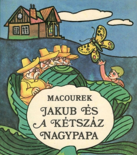 Milos Macourek - Jakub s a ktszz nagypapa