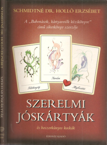 Schmidtné Dr. Holló Erzsébet - Szerelmi jóskártyák és boszorkányos kockák (kártya-melléklet nélkül)