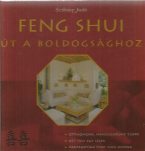 Szilvásy Judit - Feng Shui út a boldogsághoz