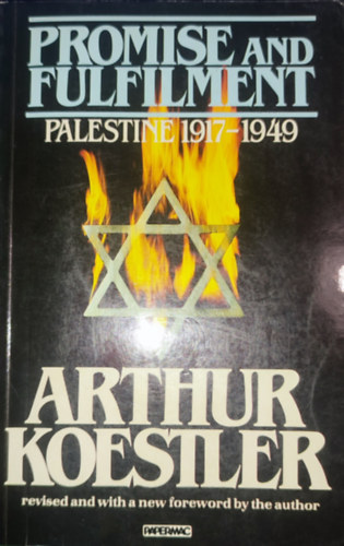 Arthur Koestiler - Arthur Koestiler - Promise and fulfilment-Palestine 1917-1949