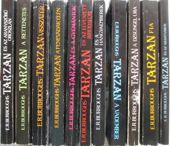 Edgar Rice Burroughs - 11 db TARZAN (S az aranyvros, Fia, A dzsungel ura, A vadember, s a hangyaemberek, s az elveszett birodalom, s a gymntok, A fenevadak ln,Visszatr, A rettenetes, s az aranyszr oroszln)