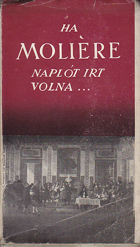 Gth Sndor - Ha molire naplt rt volna