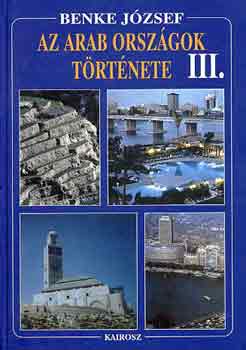 Benke J�zsef - Az arab orsz�gok t�rt�nete III.