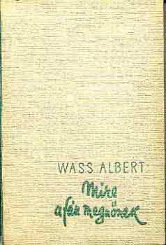 Wass Albert - Mire a fk megnnek