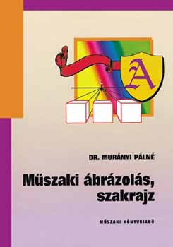 Dr. Murnyi Pln - Mszaki brzols, szakrajz