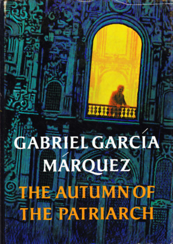 Gabriel Garcia Marquez - The Autumn of the Patriarch