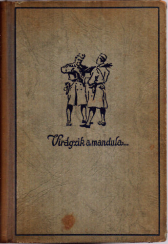 Somogyvri Gyula vitz - Virgzik a mandula I-II. (egy ktetben)