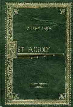 Zilahy Lajos - Kt fogoly