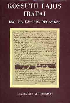 Pajkossy Gbor  (szerk.) - Kossuth Lajos iratai 1837. mjus-1840. december