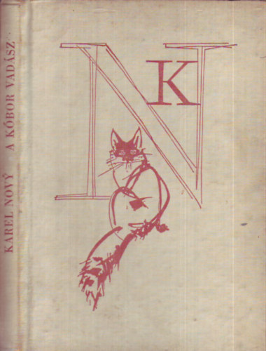 Ford�totta: Hidegh�ty Erzs�bet . Illusztr�lta: Mirko Han�k Karel Novy - A k�bor vad�sz - Mirko Han�k rajzaival