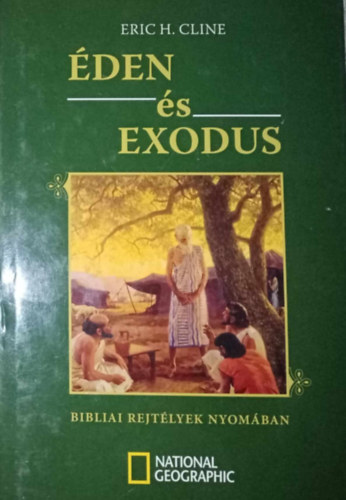 Eric H. Cline - �den �s Exodus - Bibliai rejt�lyek nyom�ban