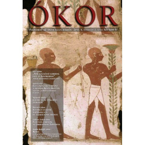 Ókor - Folyóirat az antik kultúráról 2011. X. évfolyam 2. szám