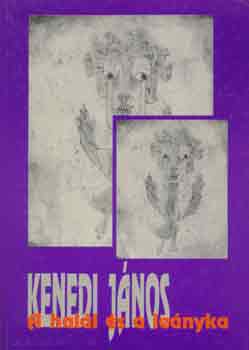 Kenedi J�nos - A hal�l �s a le�nyka